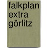 Falkplan Extra Görlitz door Onbekend