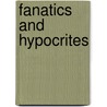 Fanatics And Hypocrites by Jay Newman
