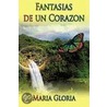 Fantasias De Un Corazon by Maria Gloria