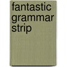Fantastic Grammar Strip by Revell et al