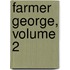 Farmer George, Volume 2