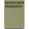 Fashionable Dissipation by M.F. Carey