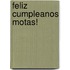 Feliz Cumpleanos Motas!