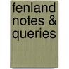 Fenland Notes & Queries by . Anonymous
