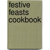 Festive Feasts Cookbook by Michelle Berriedale-Johnson