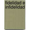 Fidelidad E Infidelidad door Javier Martin Camacho