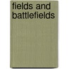 Fields And Battlefields door Hope Bagenal