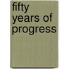 Fifty Years of Progress by Thomas Brassey Brassey