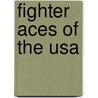 Fighter Aces Of The Usa door Trevor J. Constable