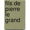 Fils de Pierre Le Grand door Eugne-Melchior Vog