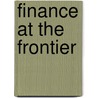 Finance At The Frontier by J.D. Von Pischke