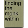 Finding the Monk Within door Edward Cletus Sellner