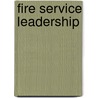 Fire Service Leadership door Ph.d. Waite Mitchell R.