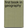First Book In Geography by Alex Everett Frye
