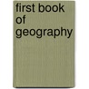 First Book Of Geography door Scottish School-Book Assoc