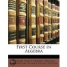 First Course In Algebra door William Arthur Luby