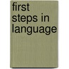 First Steps in Language door G. V. Yonce