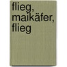Flieg, Maikäfer, flieg by Werburg Doerr