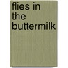 Flies in the Buttermilk by Kemma Lynn