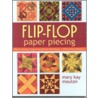 Flip-Flop Paper Piecing door Mary Kay Mouton