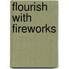Flourish With Fireworks door Onbekend