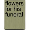 Flowers For His Funeral door Anne Granger