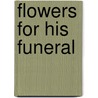 Flowers For His Funeral by Anne Granger