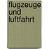 Flugzeuge und Luftfahrt