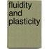 Fluidity And Plasticity