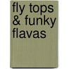 Fly Tops & Funky Flavas door Afya Ibomu