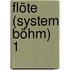 Flöte (System Böhm) 1