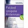 Folded Unipole Antennas door Jeremy K. Raines