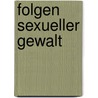 Folgen sexueller Gewalt door Ellen Rachut