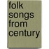 Folk Songs From Century