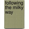 Following the Milky Way door Elyn Aviva