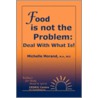 Food Is Not The Problem by Michelle Morand