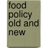 Food Policy Old and New door P. Ed. Slater