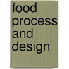 Food Process And Design door Zacharias B. Maroulis