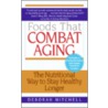 Foods That Combat Aging by Deborah Mitchell