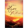 For A Hope And A Future door Inez Hart