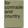 For Comrade And Country door Onbekend