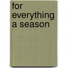 For Everything a Season by Rudy Leeman