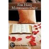 For Holy Marriages Only door Rhonda E. Brown Apostle Rhonda E. Brown