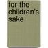 For The Children's Sake