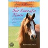 For The Love Of A Horse door Patricia Leitch