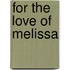 For The Love Of Melissa
