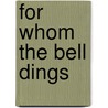 For Whom The Bell Dings door Zondervan