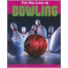For the Love of Bowling door Don Cruickshank
