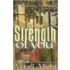 For the Strength of You