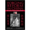 Forging Reform In China by Edward S. Steinfeld